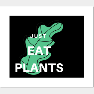 Just Eat Plants Posters and Art